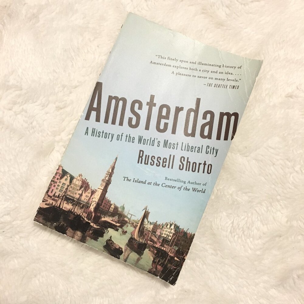 'Amsterdam: A History of the World's Most Liberal City' Softcover Russell Shorto
